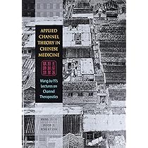 Applied Channel Theory in Chinese Medicine: Wang Ju-yi's